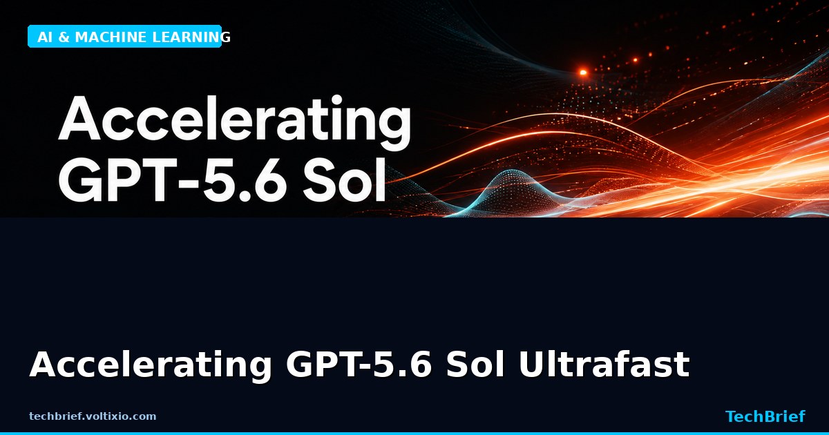 Accelerating GPT-5.6 Sol Ultrafast