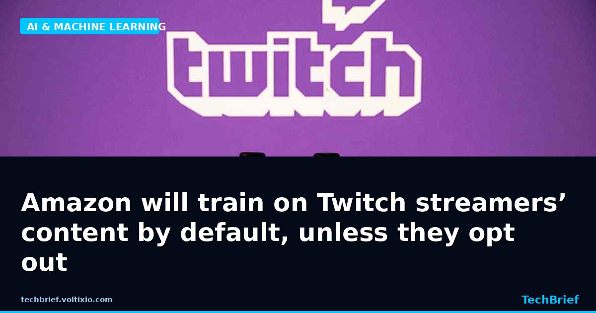 Amazon will train on Twitch streamers’ content by default, unless they opt out