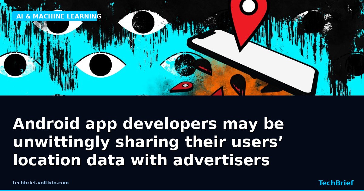 Android app developers may be unwittingly sharing their users’ location data with advertisers