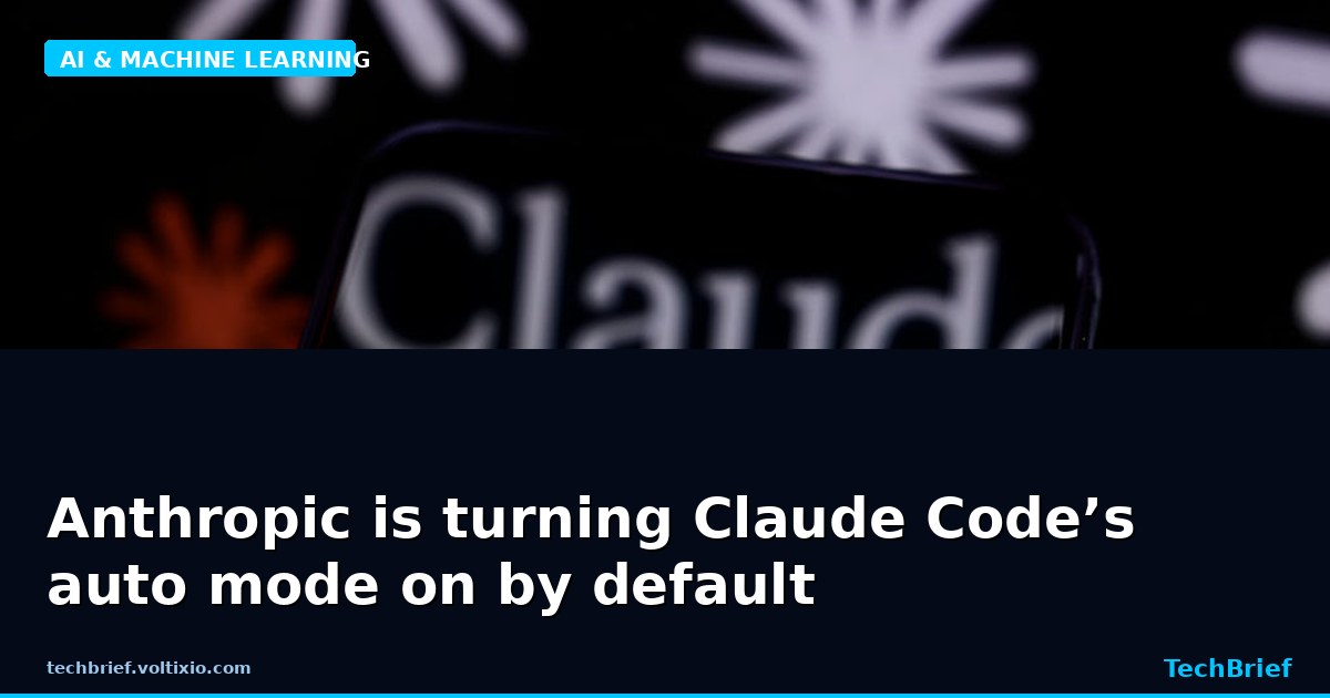 Anthropic is turning Claude Code’s auto mode on by default