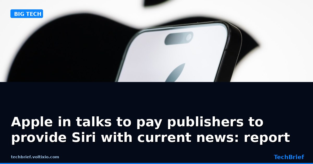 Apple in talks to pay publishers to provide Siri with current news: report