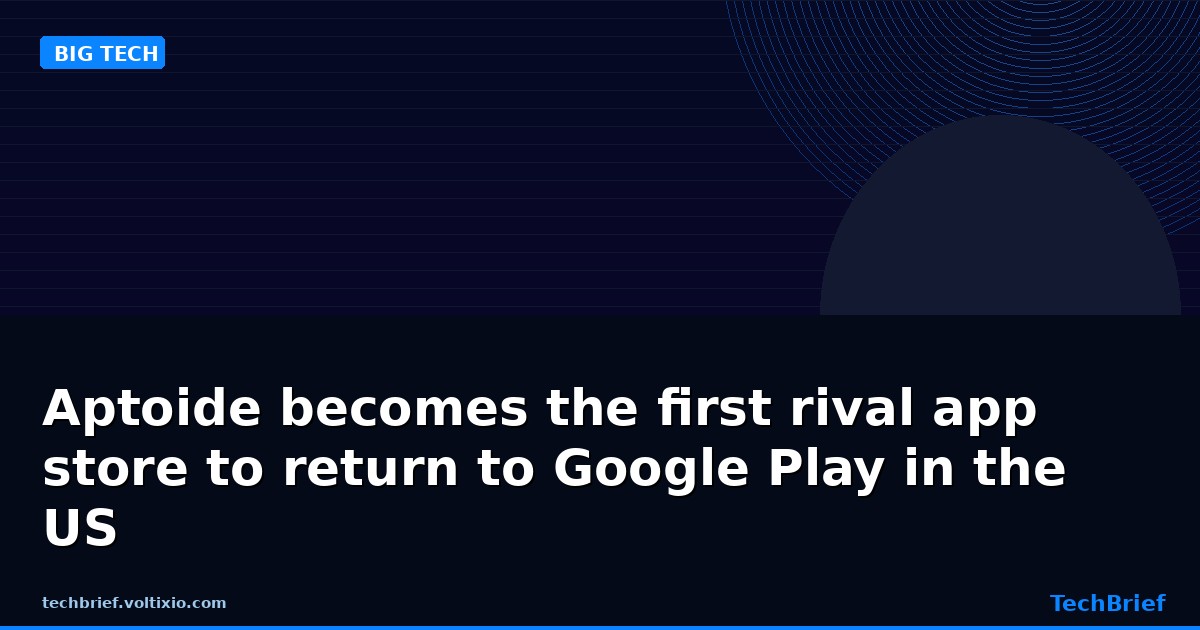 Aptoide becomes the first rival app store to return to Google Play in the US
