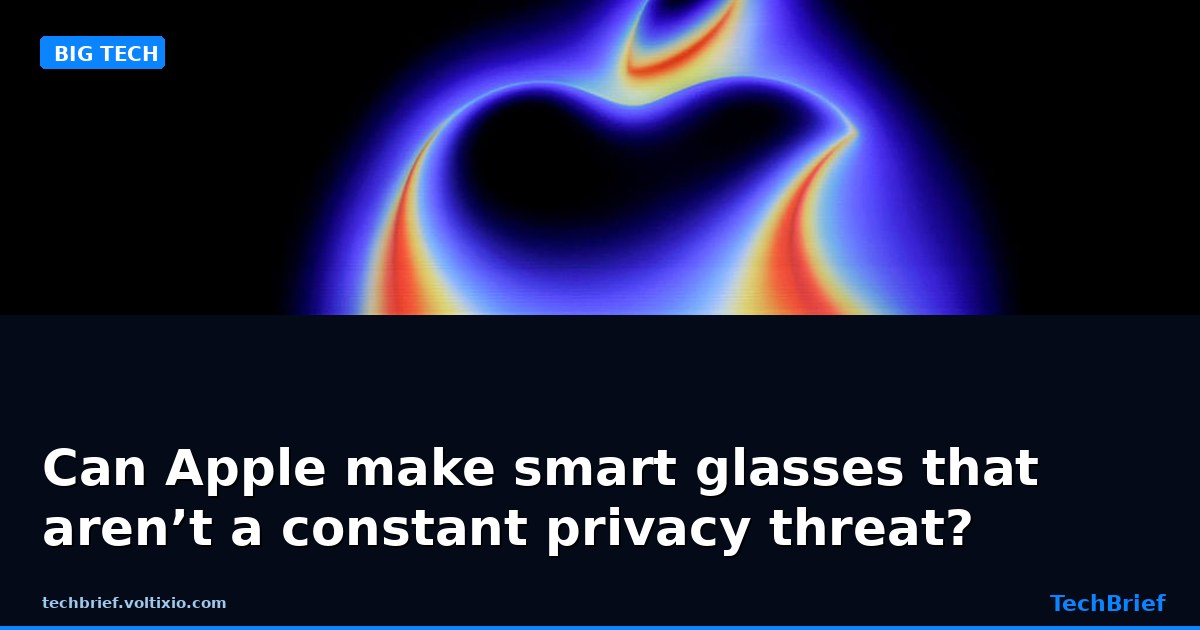 Can Apple make smart glasses that aren’t a constant privacy threat?