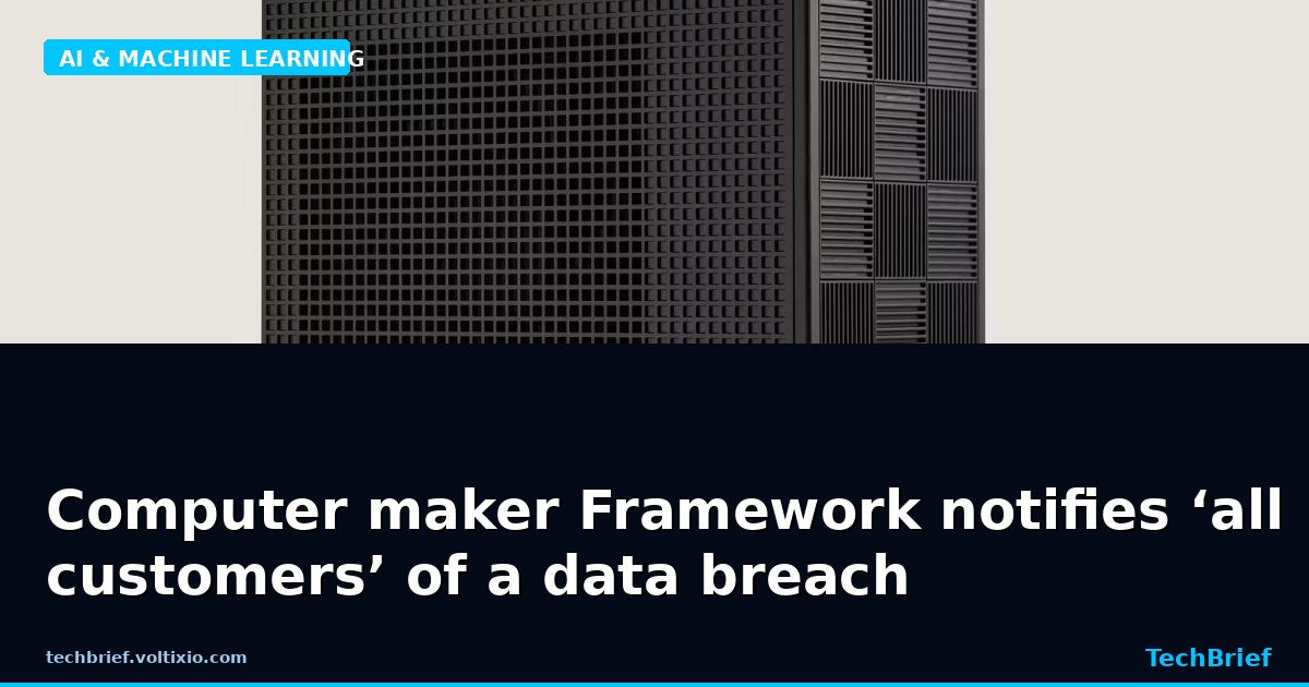 Computer maker Framework notifies ‘all customers’ of a data breach