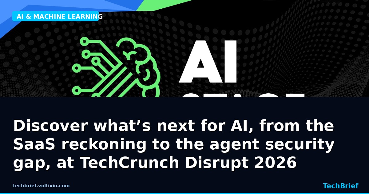 Discover what’s next for AI, from the SaaS reckoning to the agent security gap, at TechCrunch Disrupt 2026