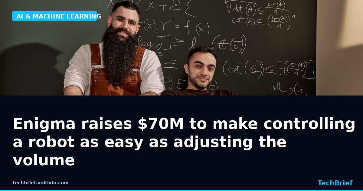 Enigma raises $70M to make controlling a robot as easy as adjusting the volume