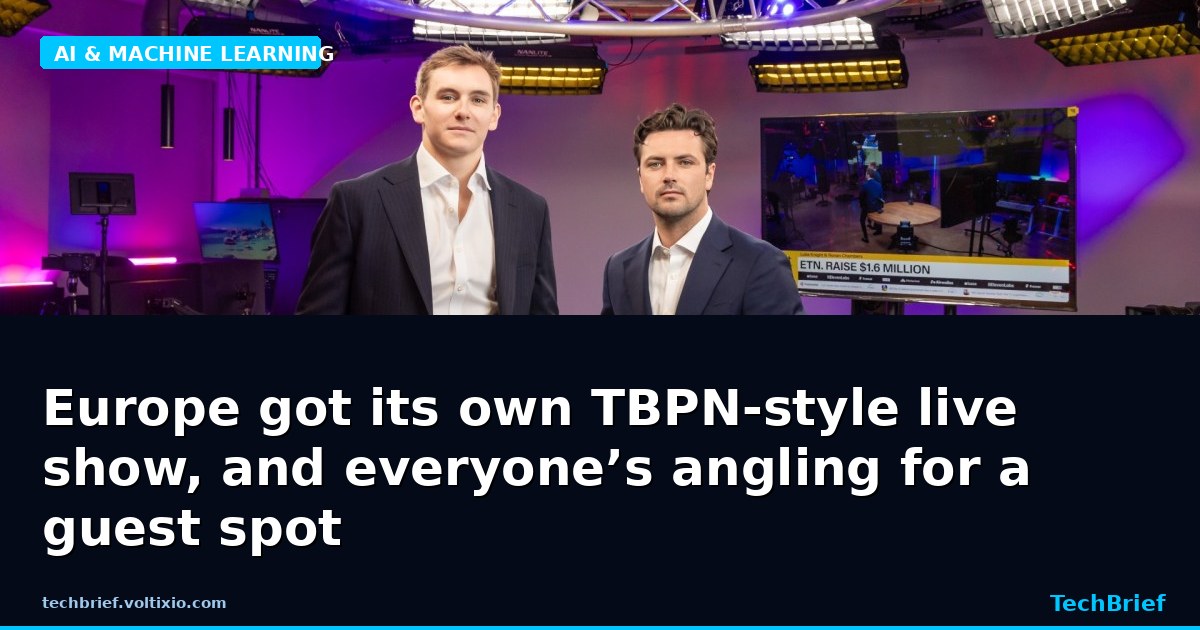 Europe got its own TBPN-style live show, and everyone’s angling for a guest spot