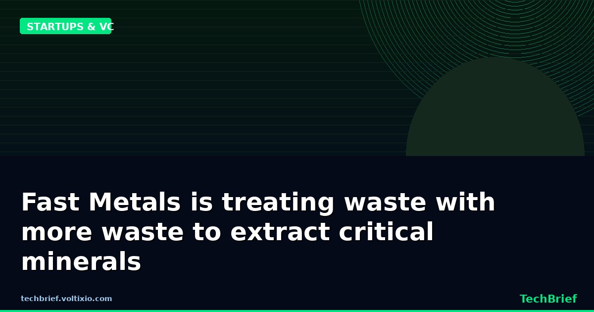 Fast Metals is treating waste with more waste to extract critical minerals