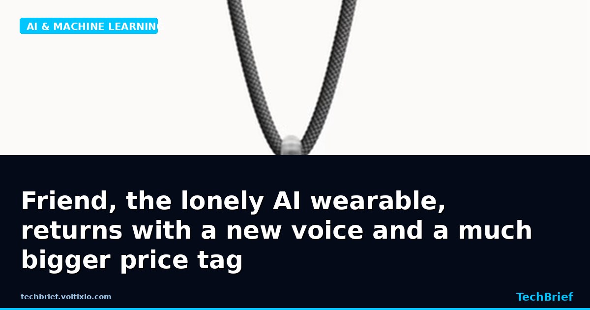 Friend, the lonely AI wearable, returns with a new voice and a much bigger price tag