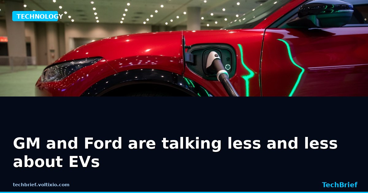 GM and Ford are talking less and less about EVs