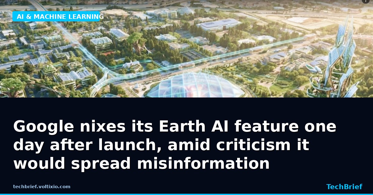 Google nixes its Earth AI feature one day after launch, amid criticism it would spread misinformation