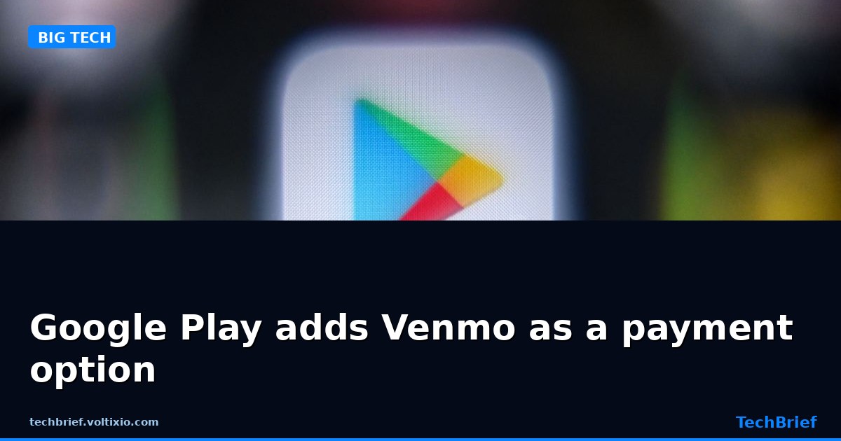 Google Play adds Venmo as a payment option