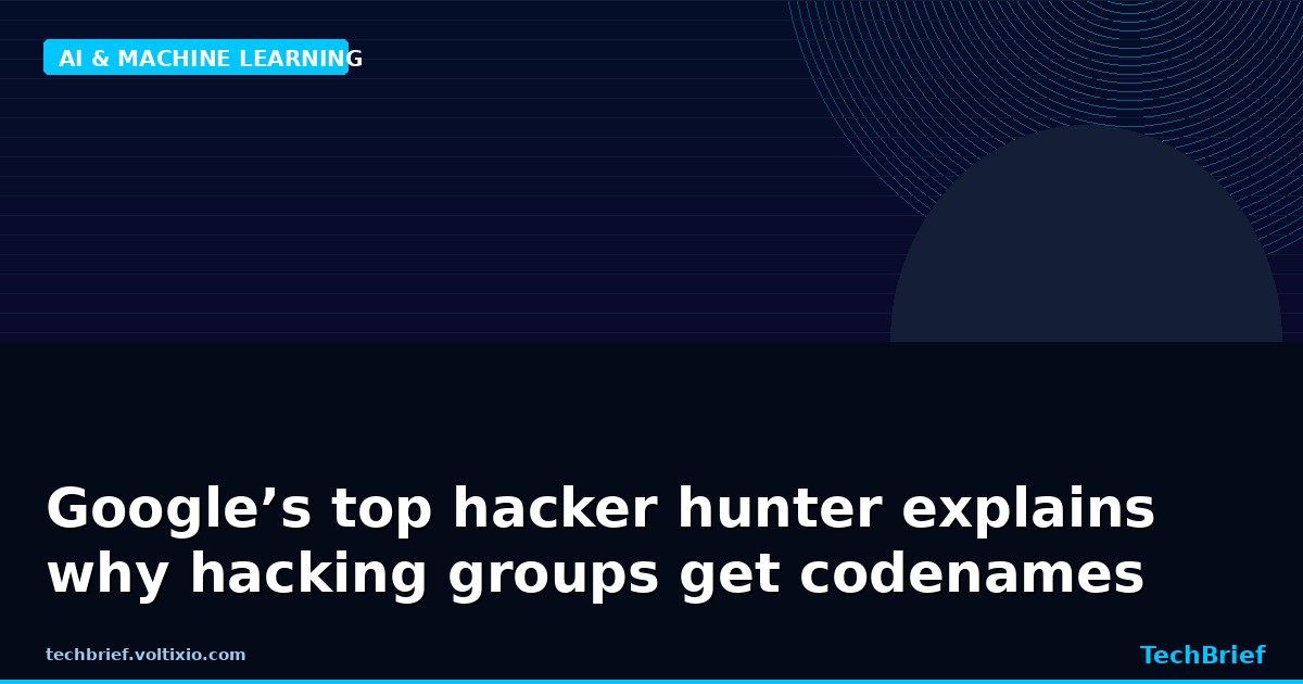 Google’s top hacker hunter explains why hacking groups get codenames