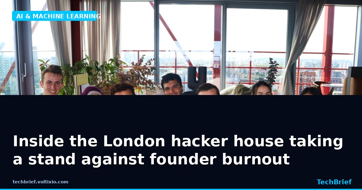 Inside the London hacker house taking a stand against founder burnout
