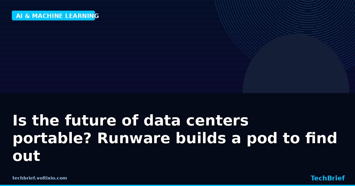 Is the future of data centers portable? Runware builds a pod to find out