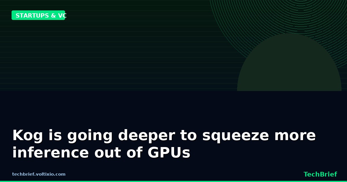 Kog is going deeper to squeeze more inference out of GPUs