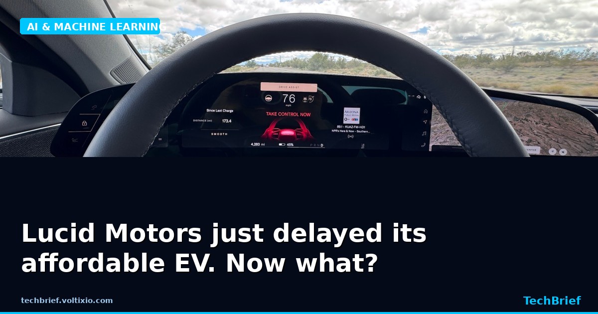 Lucid Motors just delayed its affordable EV. Now what?