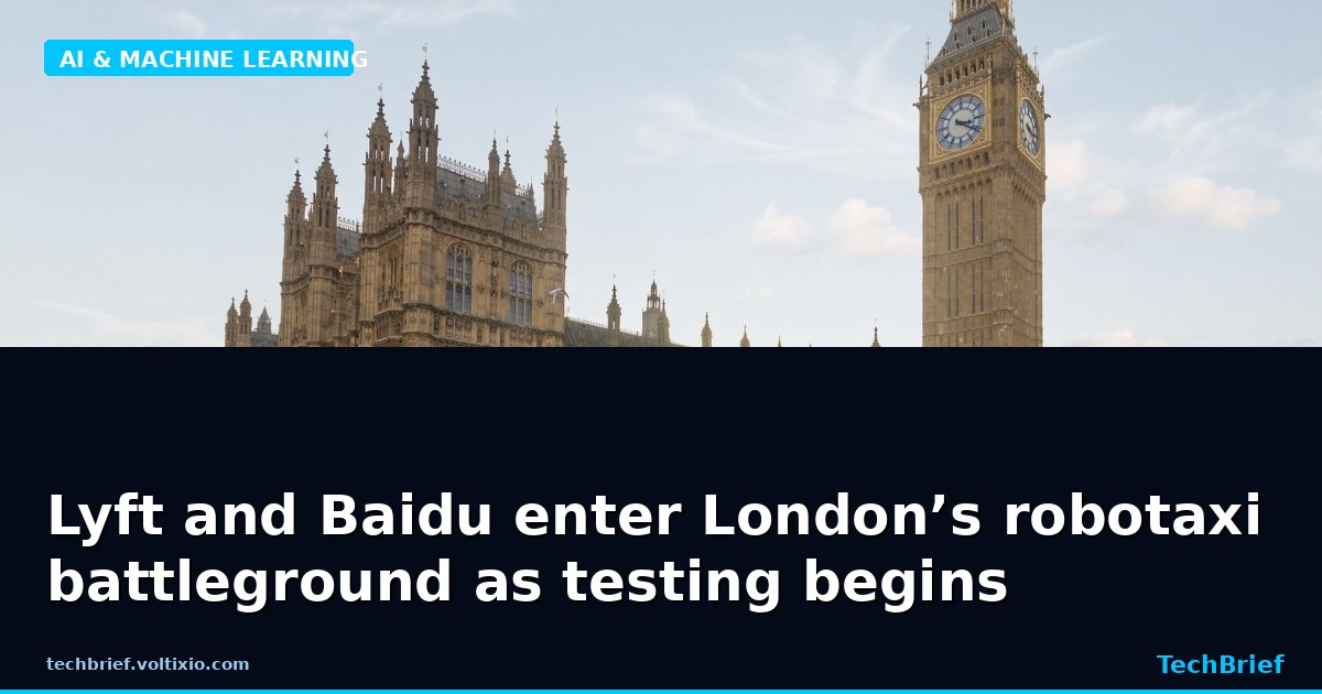 Lyft and Baidu enter London’s robotaxi battleground as testing begins