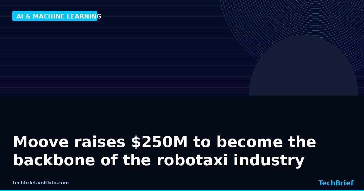 Moove raises $250M to become the backbone of the robotaxi industry