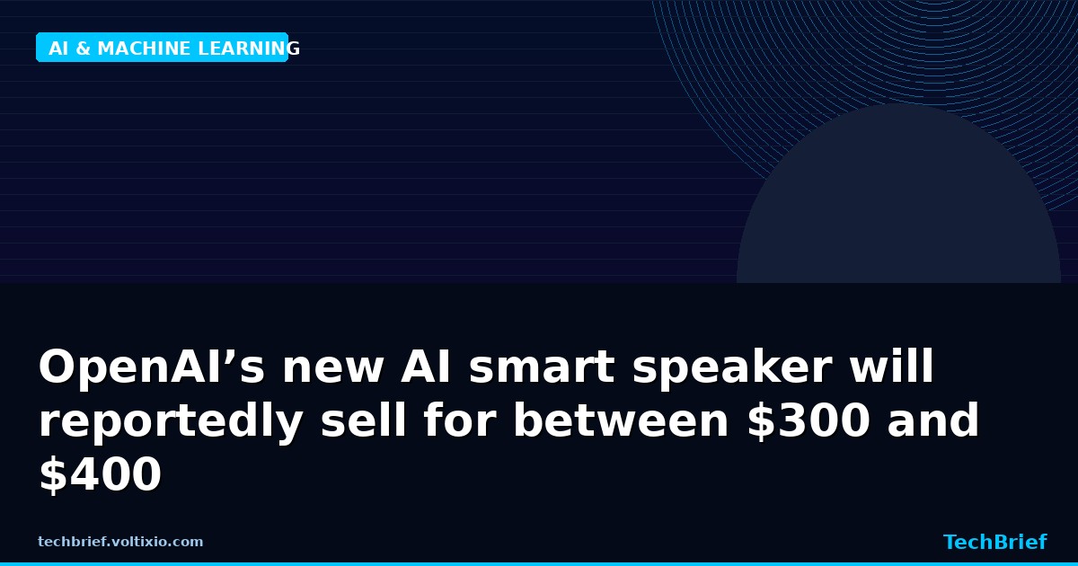 OpenAI’s new AI smart speaker will reportedly sell for between $300 and $400