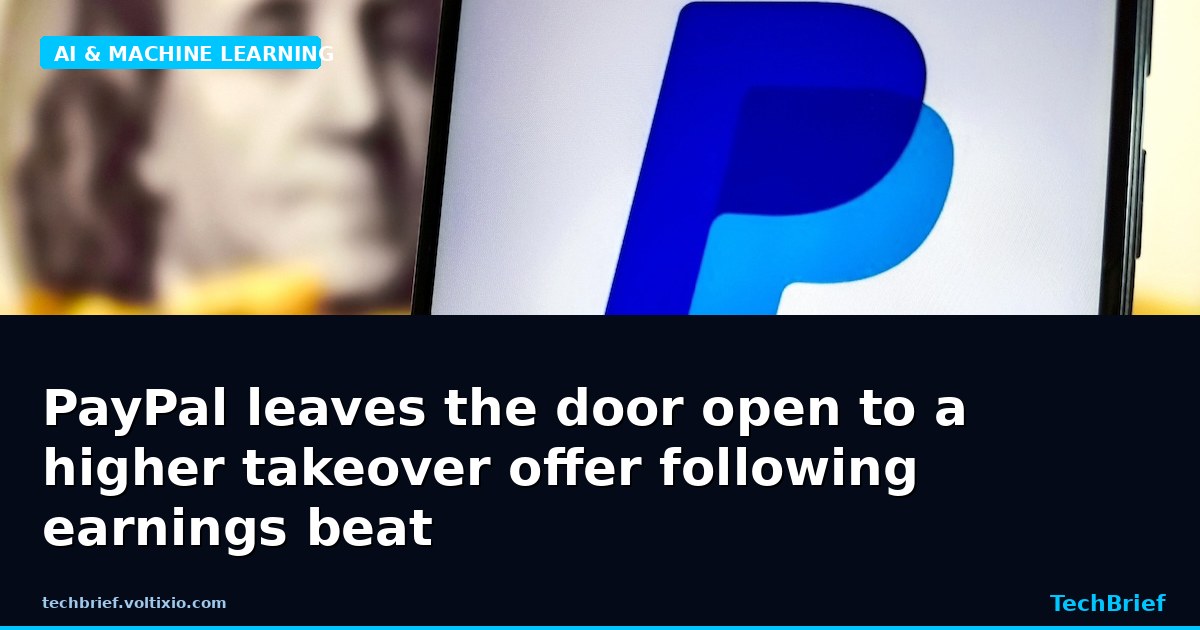 PayPal leaves the door open to a higher takeover offer following earnings beat
