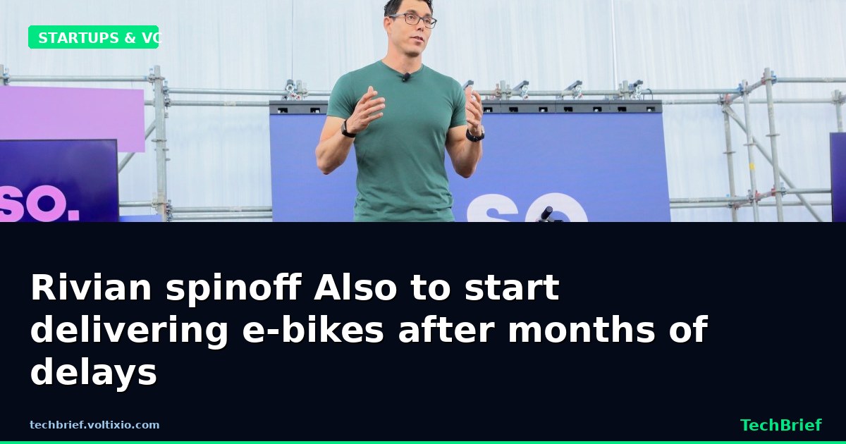 Rivian spinoff Also to start delivering e-bikes after months of delays