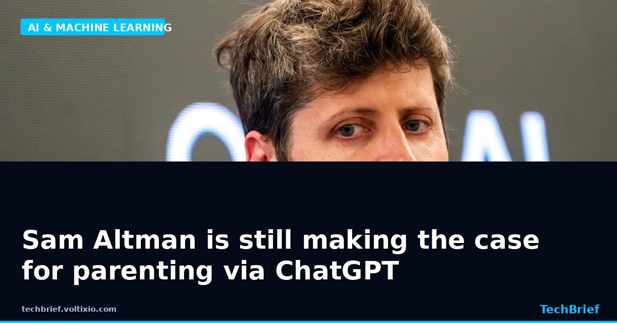 Sam Altman is still making the case for parenting via ChatGPT