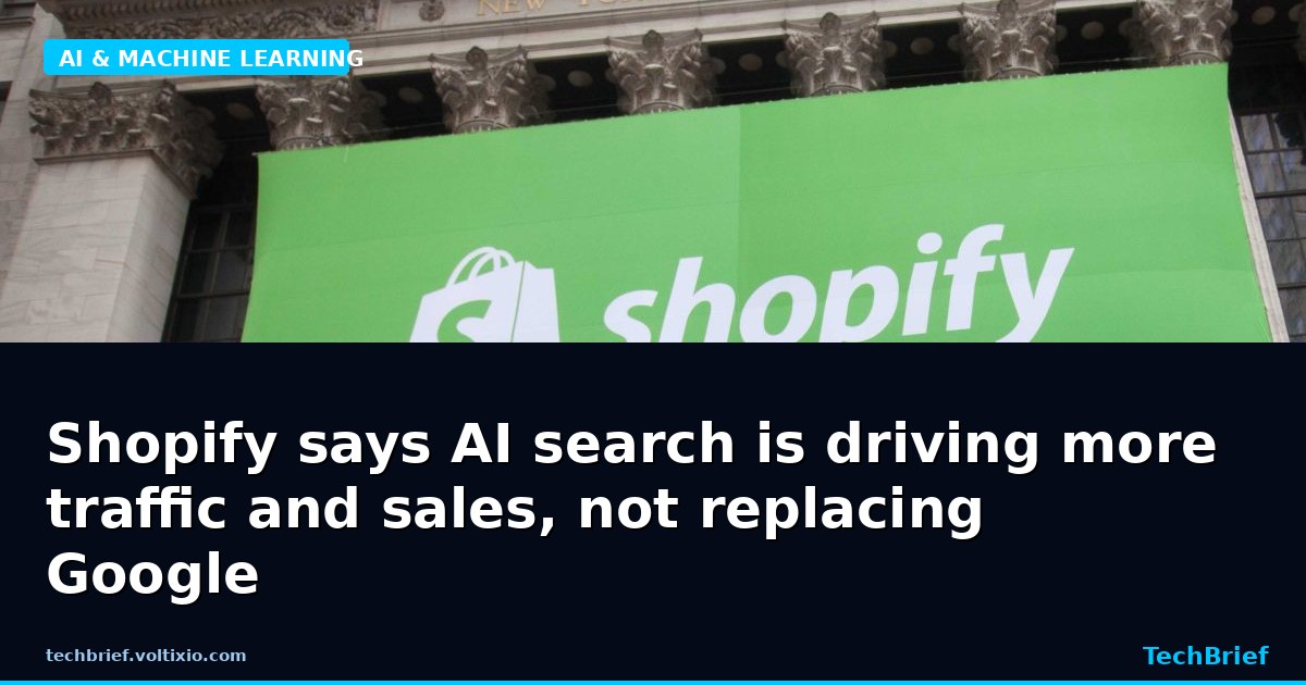 Shopify says AI search is driving more traffic and sales, not replacing Google