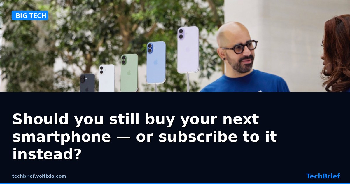 Should you still buy your next smartphone — or subscribe to it instead?
