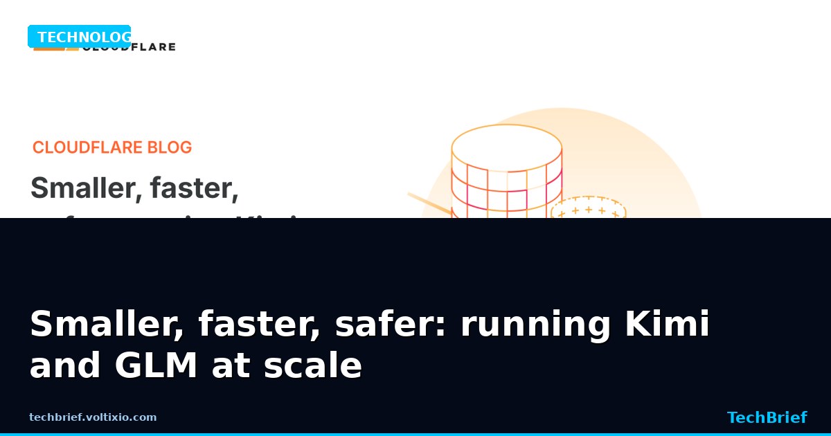 Smaller, faster, safer: running Kimi and GLM at scale