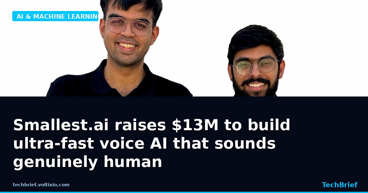 Smallest.ai raises $13M to build ultra-fast voice AI that sounds genuinely human