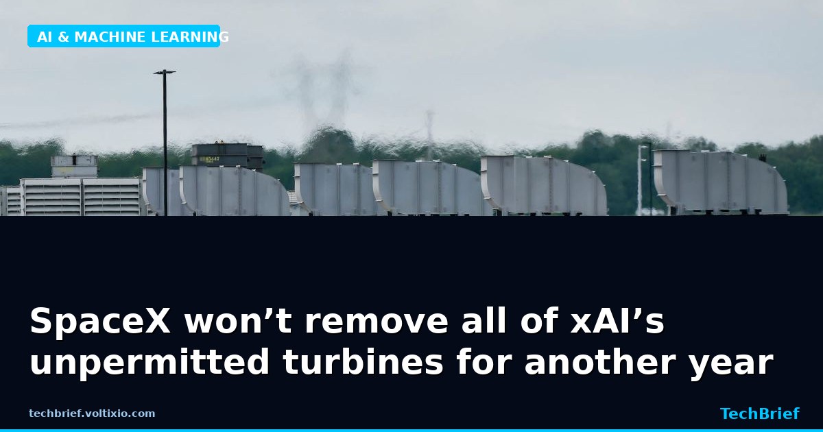 SpaceX won’t remove all of xAI’s unpermitted turbines for another year