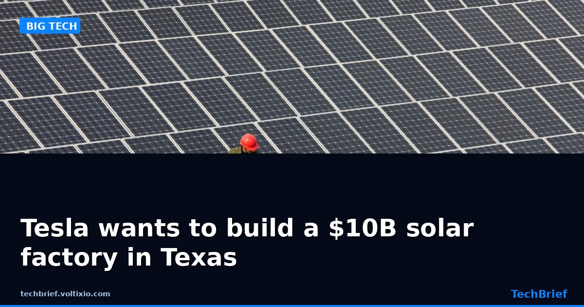 Tesla wants to build a $10B solar factory in Texas