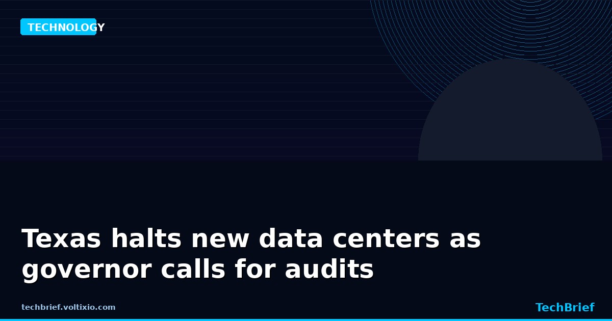 Texas halts new data centers as governor calls for audits