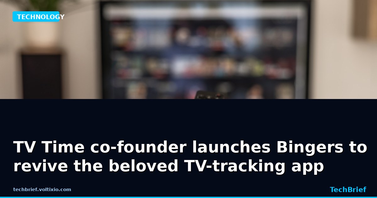 TV Time co-founder launches Bingers to revive the beloved TV-tracking app