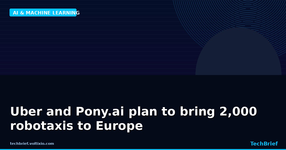 Uber and Pony.ai plan to bring 2,000 robotaxis to Europe