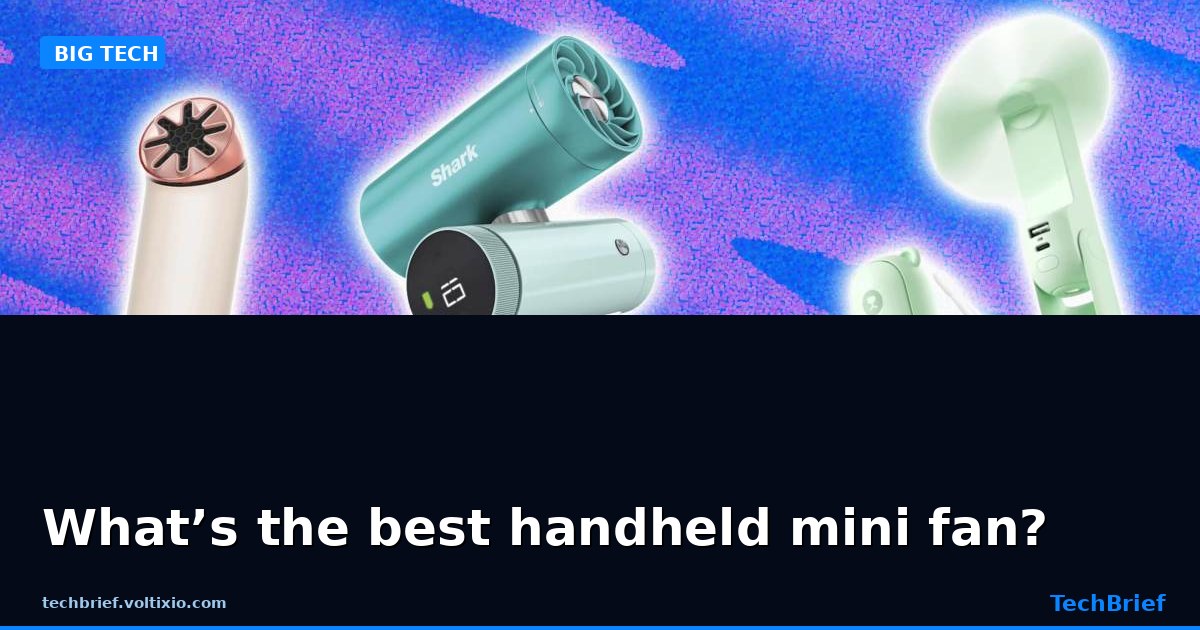 What’s the best handheld mini fan?