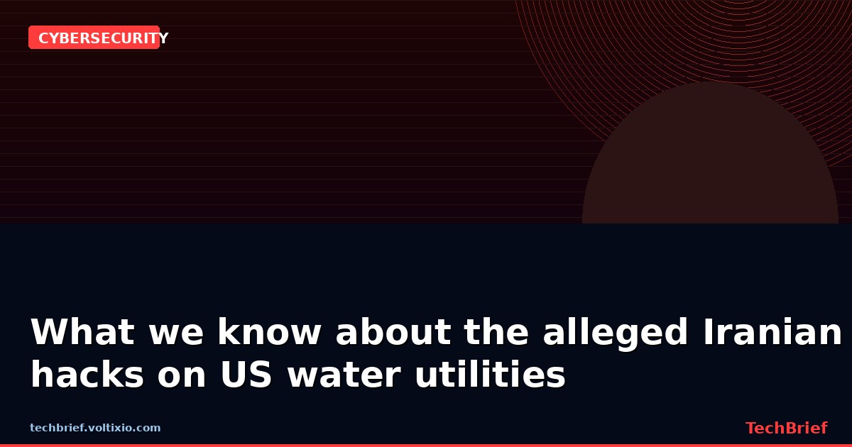 What we know about the alleged Iranian hacks on US water utilities