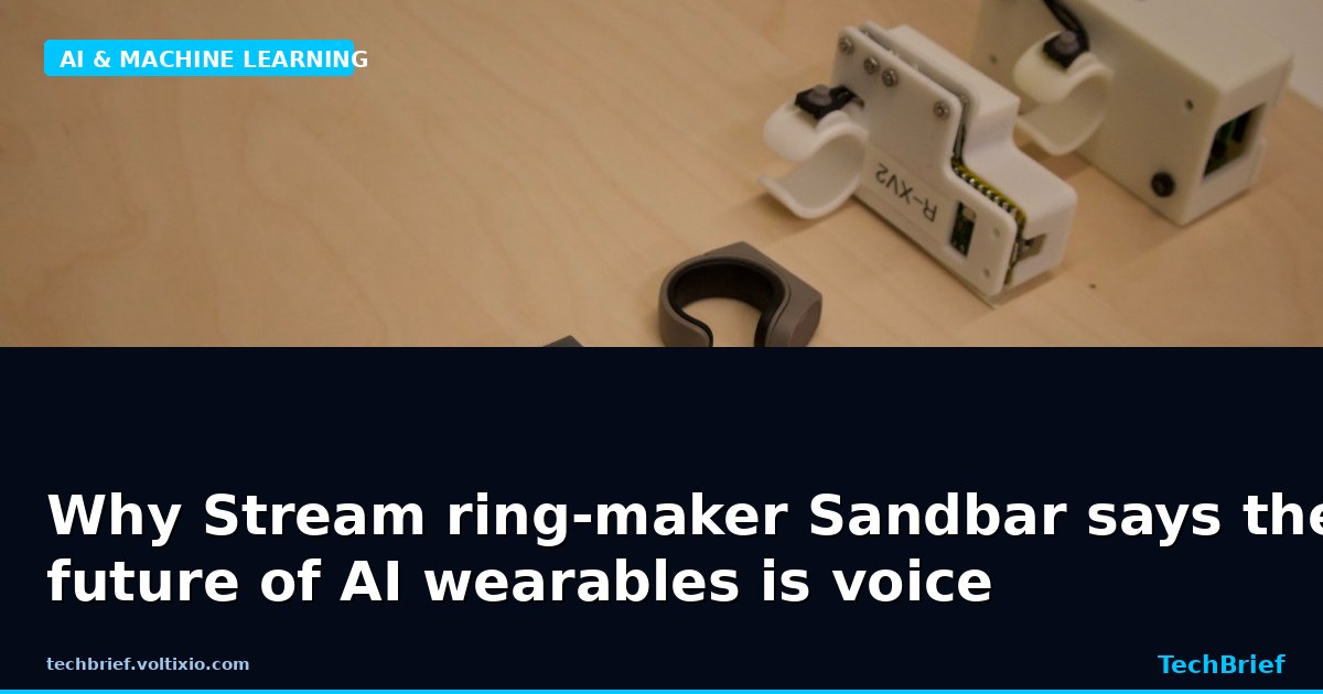 Why Stream ring-maker Sandbar says the future of AI wearables is voice