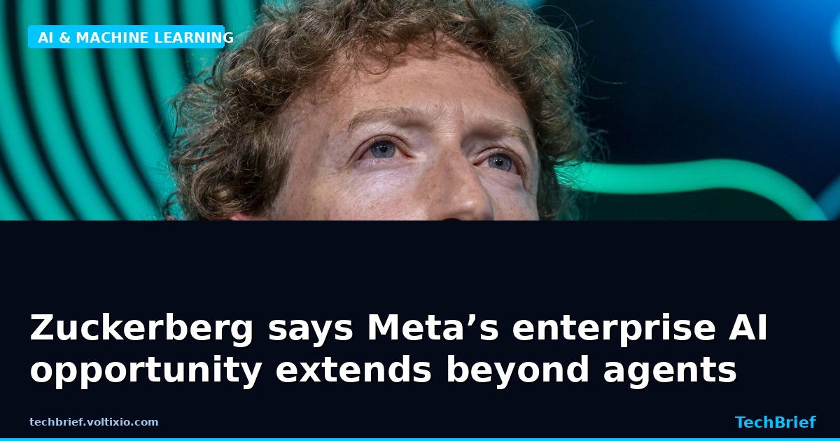 Zuckerberg says Meta’s enterprise AI opportunity extends beyond agents
